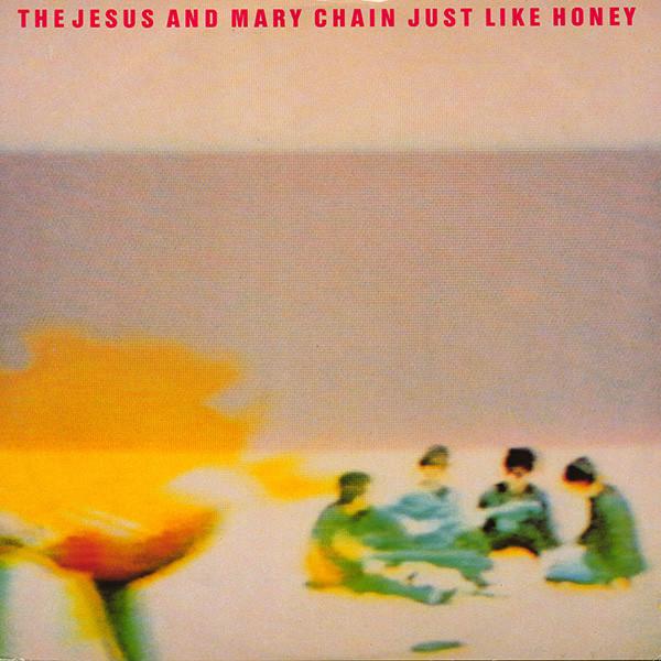 The Jesus And Mary Chain - Just Like Honey