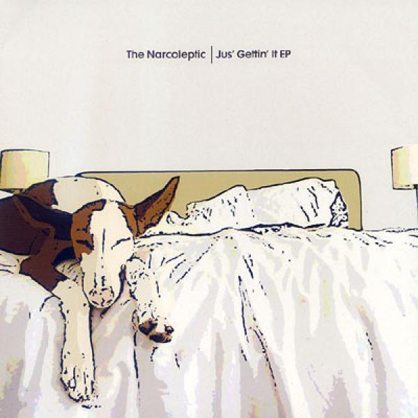 The Narcoleptic - Jus' Gettin' It EP