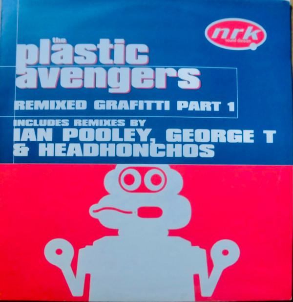 The Plastic Avengers - Remixed Grafitti (Part 1)