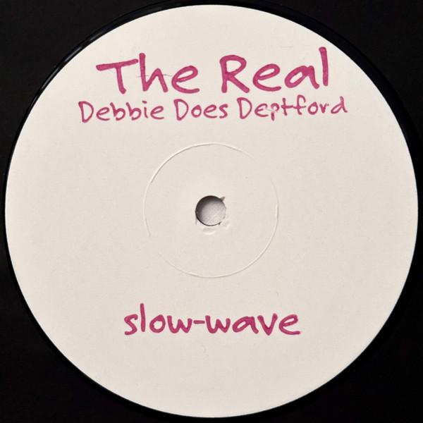 The Real - Debbie Does Deptford