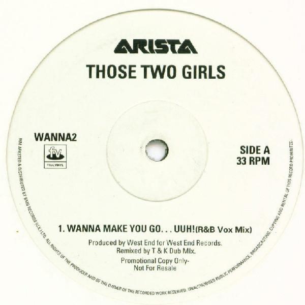 Those 2 Girls - Wanna Make You Go...Uuh!