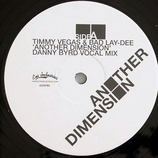 Timmy Vegas, Bad Lay-Dee - Another Dimension (Danny Byrd Remixes)