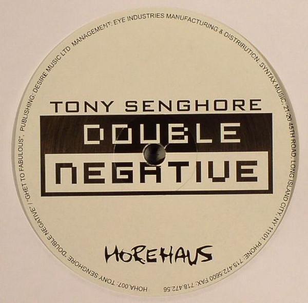 Tony Senghore - Double Negative / Ghetto Fabulous