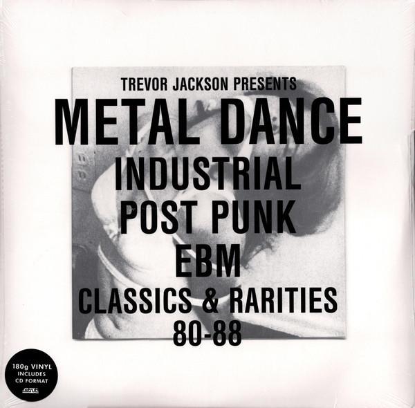 Trevor Jackson - Metal Dance (Industrial Post Punk EBM Classics & Rarities 80-88)