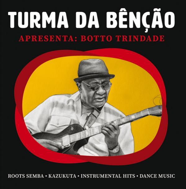 Turma da Bênção - Apresenta: Botto Trindade