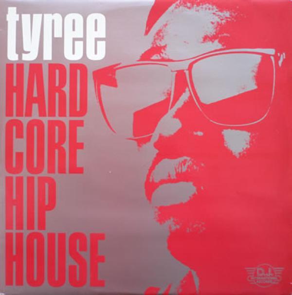 Tyree Cooper - Hardcore Hip House