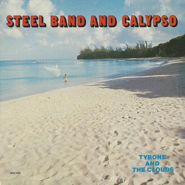 Tyrone And the Clouds - Steel Band And Calypso