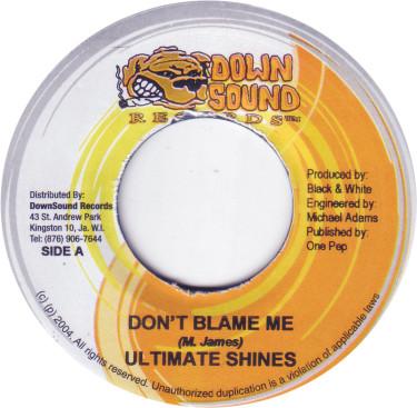 Ultimate Shines - Don't Blame Me