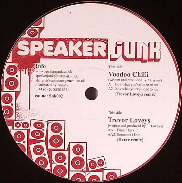 Voodoo Chilli, Trevor Loveys - Look What You've Done To Me / Finger Jackin' / Someone I Dub