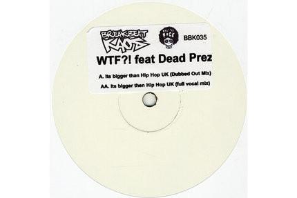 WTF?!, dead prez - Its Bigger Than Hip Hop UK
