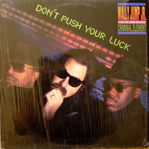 Wally Jump Jr & The Criminal Element - Don't Push Your Luck