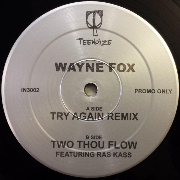 Wayne Fox (3) - Try Again (Remix) / Two Thou Flow