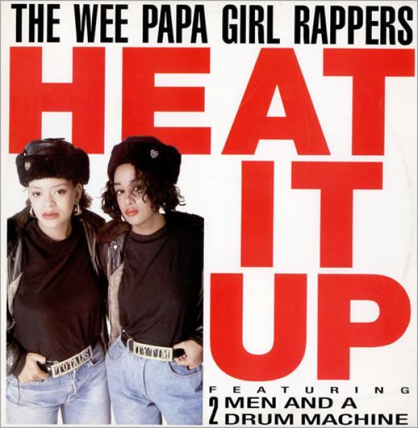 Wee Papa Girl Rappers, Two Men And A Drum Machine - Heat It Up