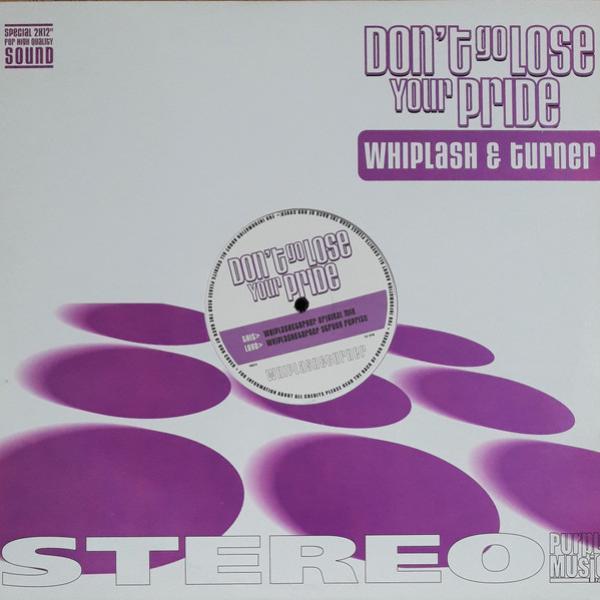 Whiplash & Turner - Don't Go Lose Your Pride