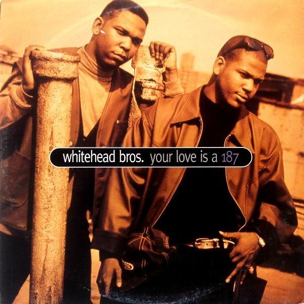 Whitehead Bros. - Your Love Is A 187