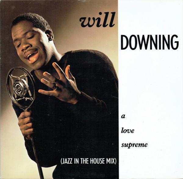 Will Downing - A Love Supreme (Jazz In The House Mix)