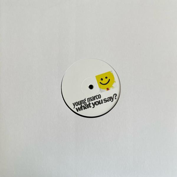 Young Marco - What You Say?